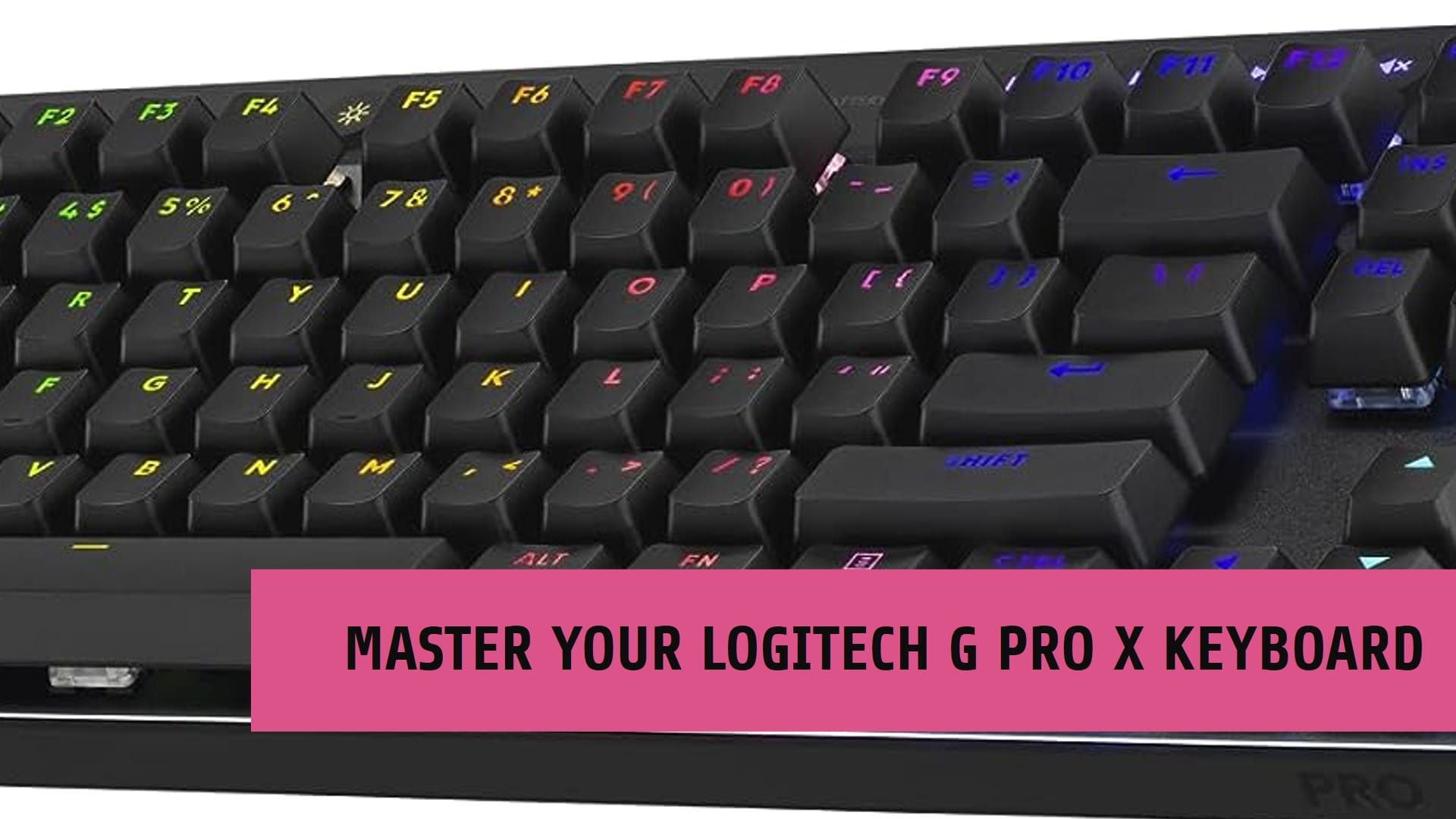 Master Your Logitech G Pro X Keyboard